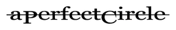 A Perfect Circle logo, black wordmark version, on a transparent background